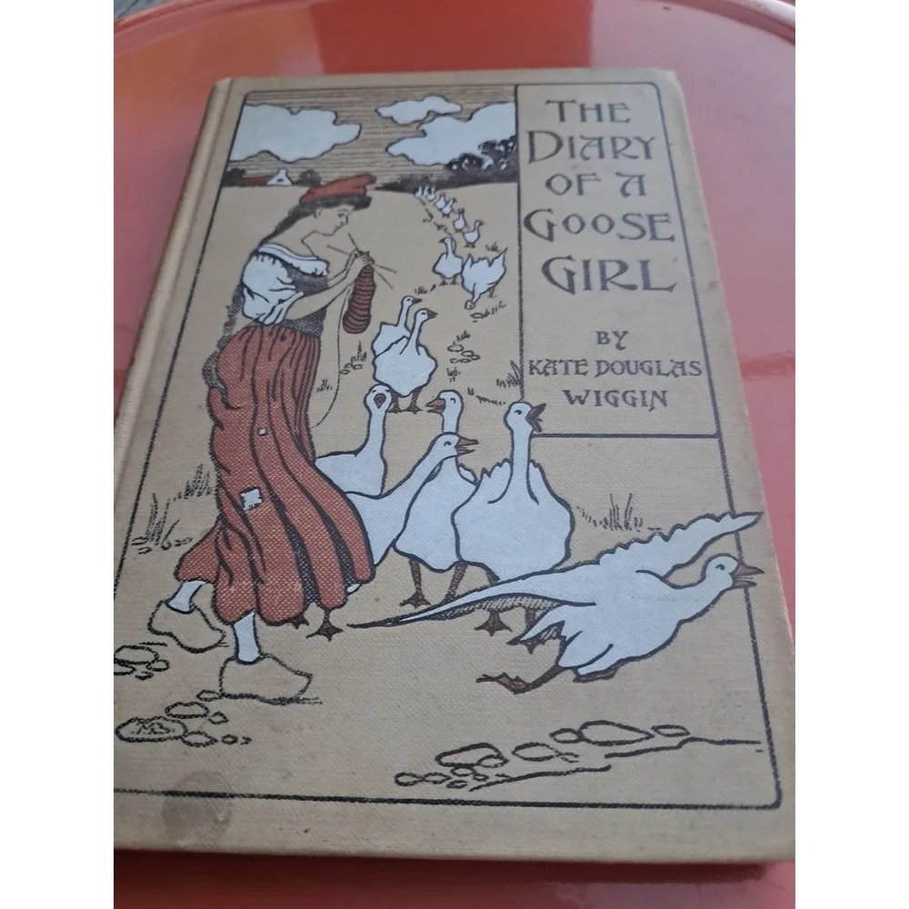 The Diary Of A Goose Girl by Kate Douglas Wiggin, VERY GOOD 1902 HARDCOVER